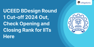 UCEED BDesign Round 1 Cut-off 2024 Out, Check Opening and Closing Rank for IITs Here